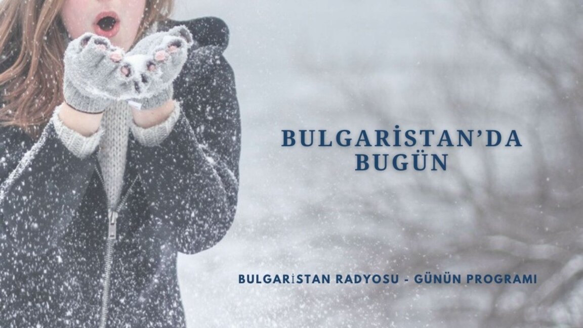 12 Ocak 2024 “Bulgaristan’da Bugün”