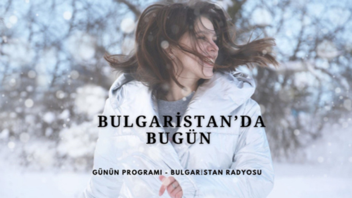 16 Ocak 2026 “Bulgaristan’da Bugün”