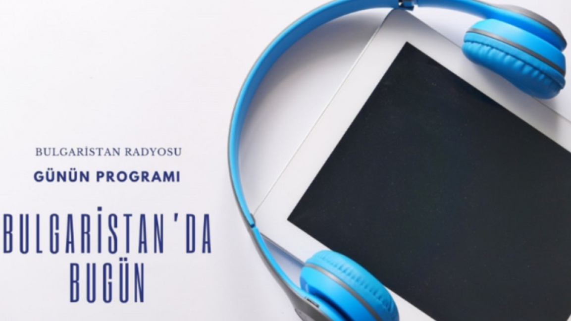 1 Nisan 2026 “Bulgaristan’da Bugün”