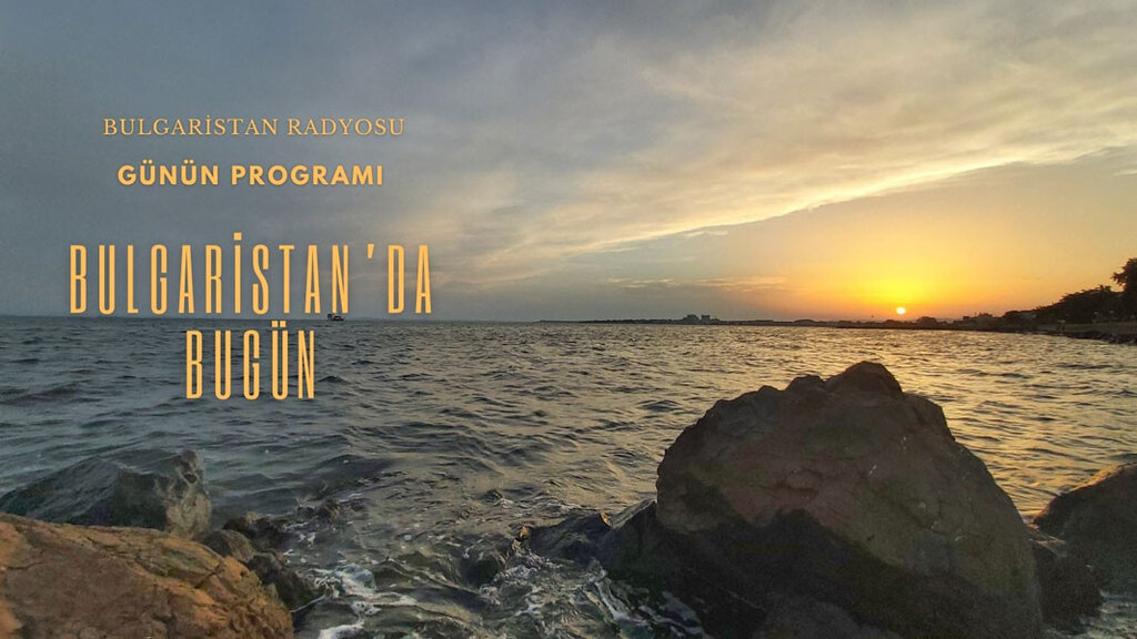 4 Ağustos 2025 “Bulgaristan’da Bugün”