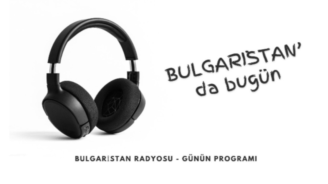 10 Aralık 2025 “Bulgaristan’da Bugün” 