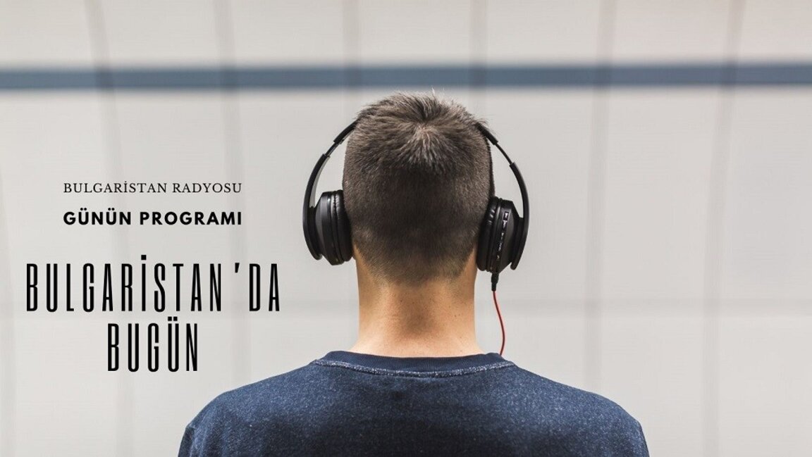 1 Nisan 2024 “Bulgaristan’da Bugün”