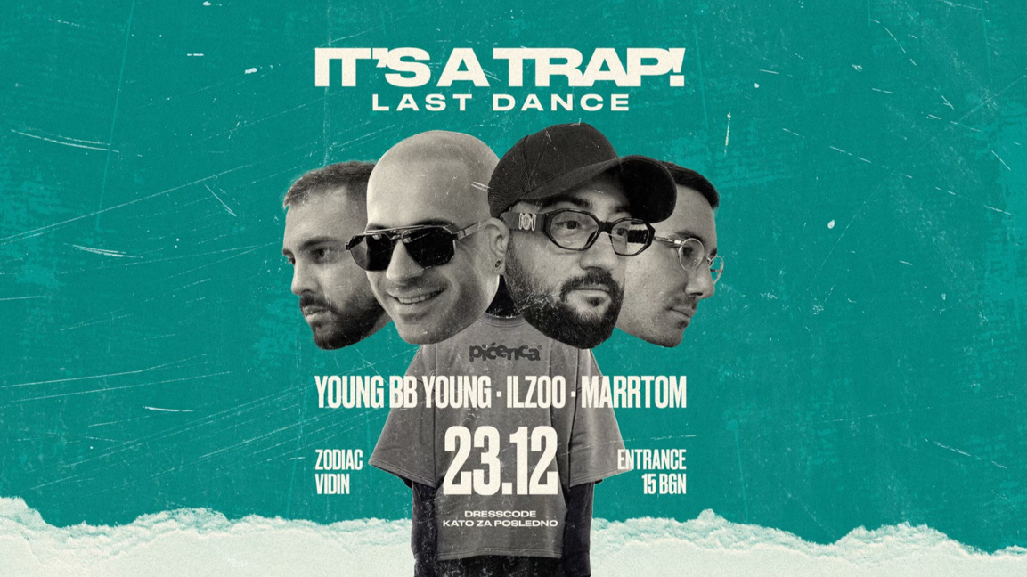 IT’S A TRAP! казват сбогом с финално парти и YOUNG BB YOUNG, ILZOO, MARRTOM