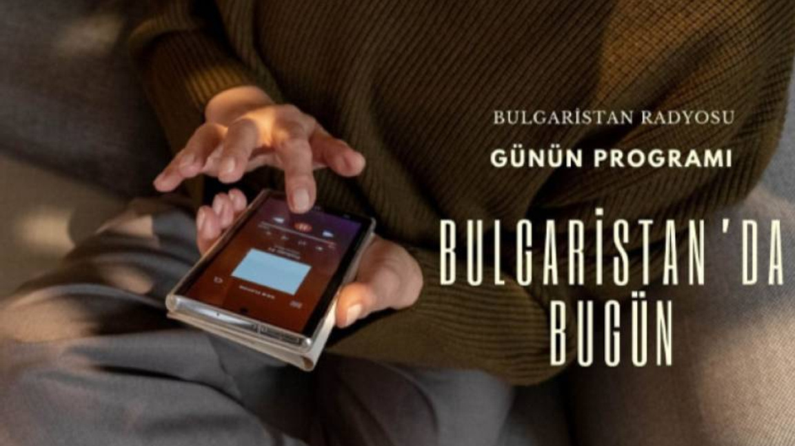 27 Kasım 2025 “Bulgaristan’da Bugün” 