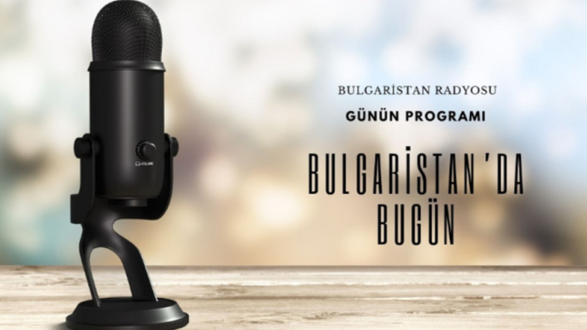 Bulgaristan’da Bugün