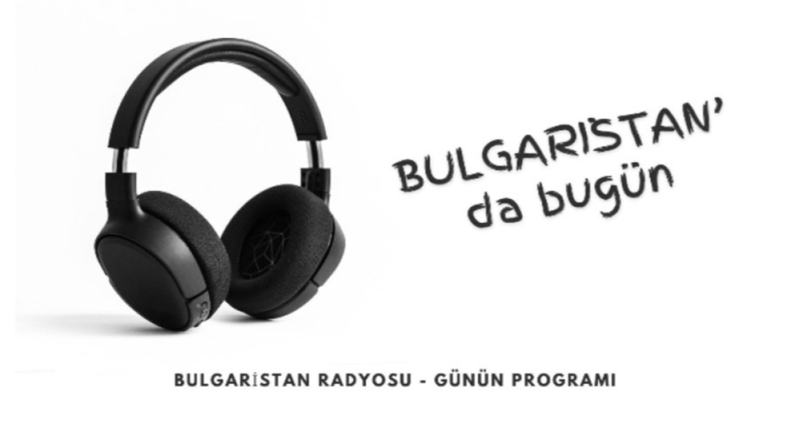 18 Aralık 2025 “Bulgaristan’da Bugün”