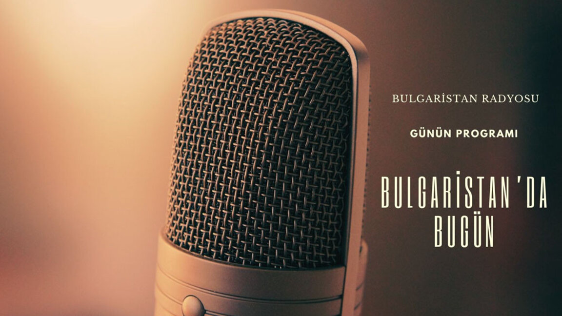 15 Eylül 2025 “Bulgaristan’da Bugün”