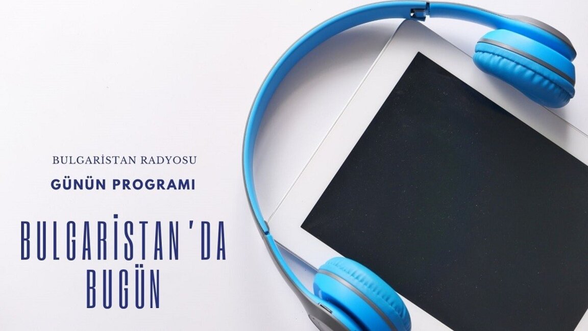 17 Eylül 2025 “Bulgaristan’da Bugün”