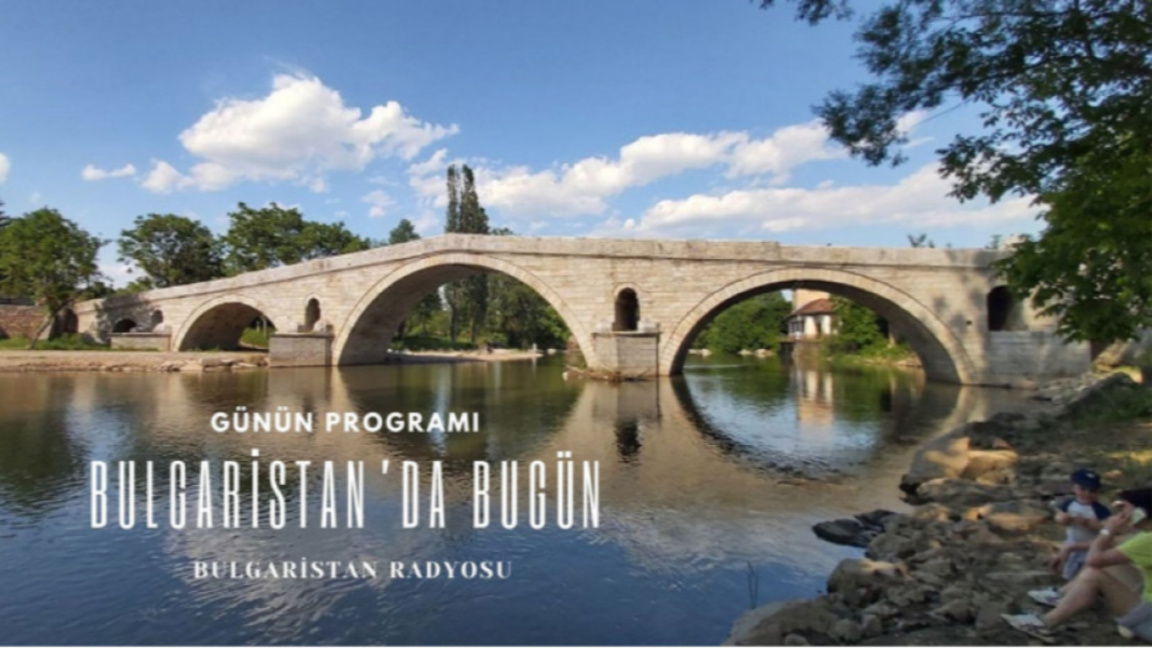 30 Temmuz 2026 “Bulgaristan’da Bugün”